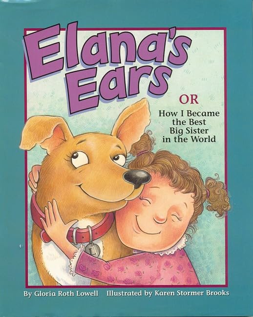 Elana's Ears, or How I Became the Best Big Sister in the World,Used