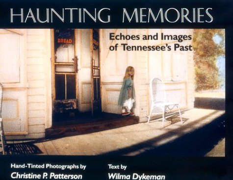 Haunting Memories: Echoes And Images Of Tennessee'S Past,Used