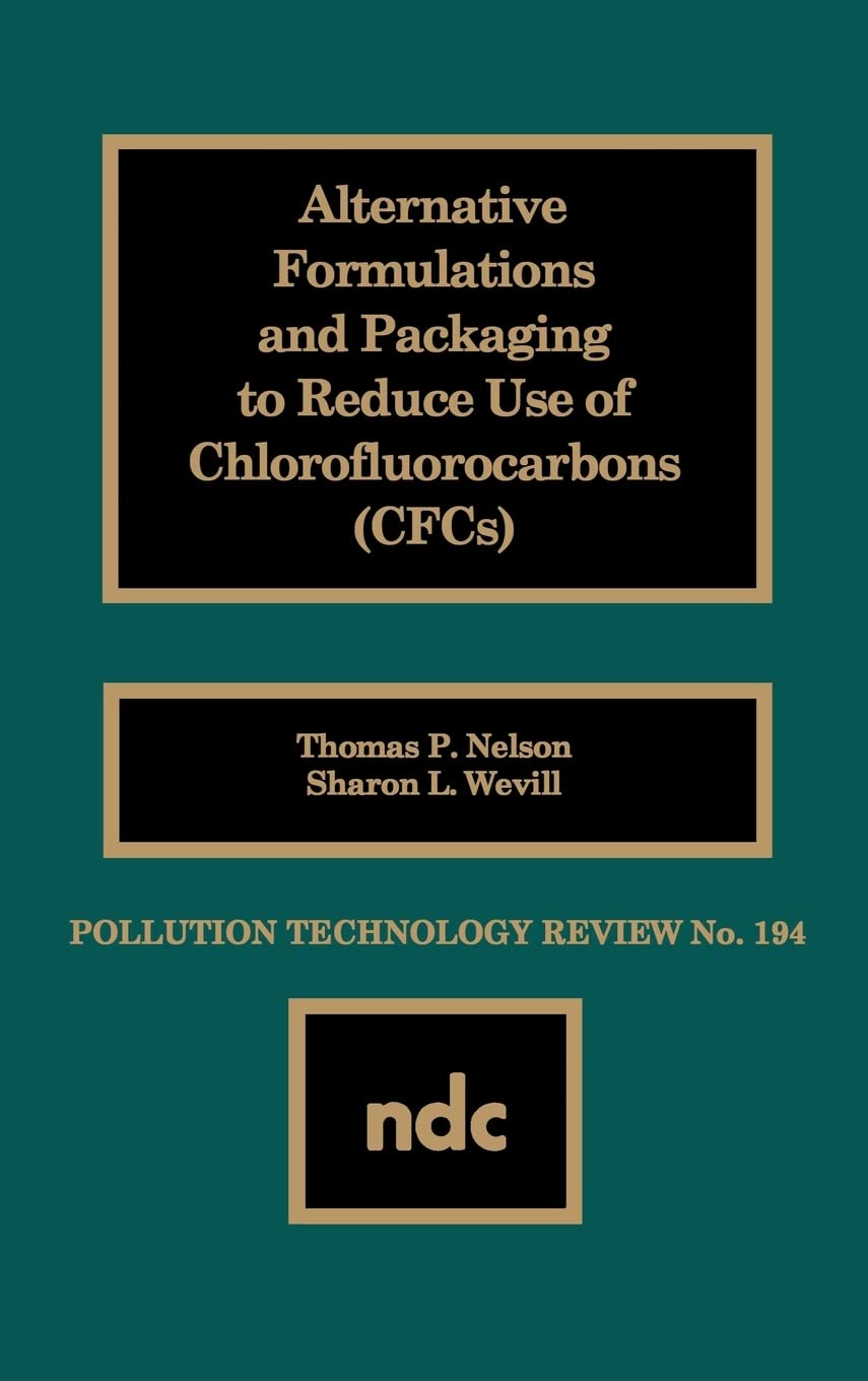 Alternative Formulations And Packaging To Reduce Use Of Chlorofluorocarbons (Pollution Technology Review,),Used