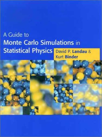 A Guide to Monte Carlo Simulations in Statistical Physics,New