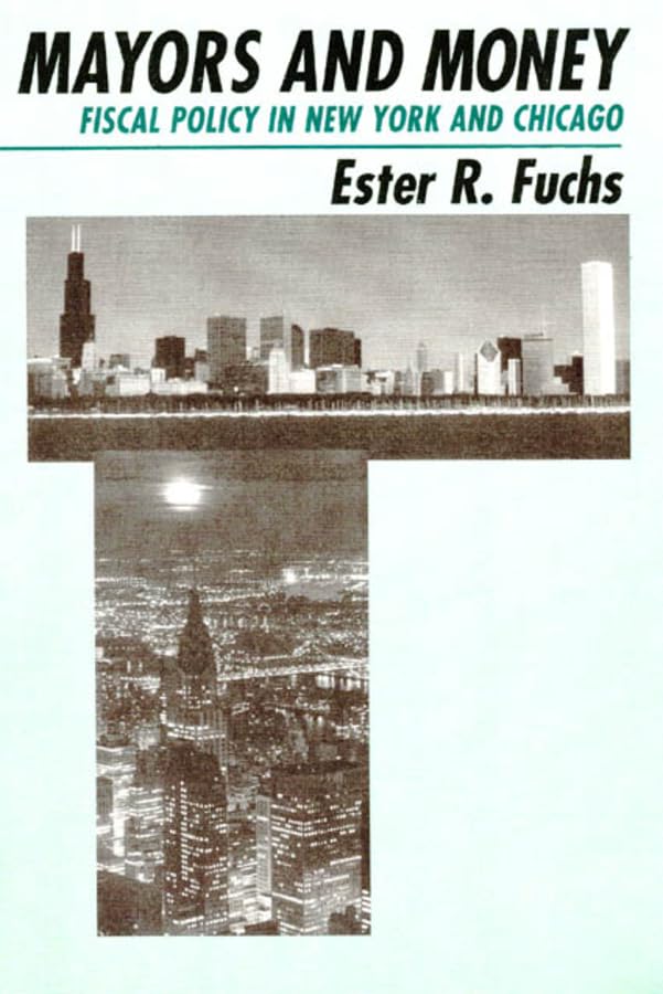 Mayors and Money: Fiscal Policy in New York and Chicago (American Politics and Political Economy Series),Used