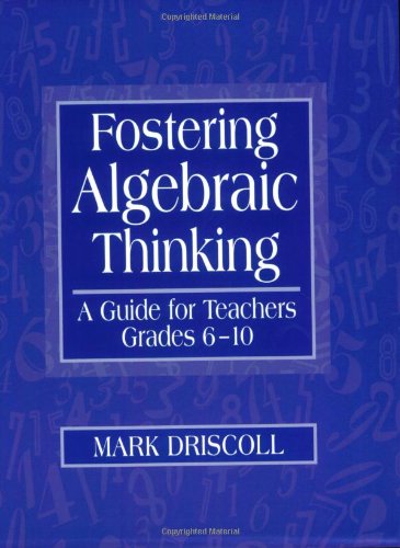 Fostering Algebraic Thinking: A Guide For Teachers, Grades 610,New