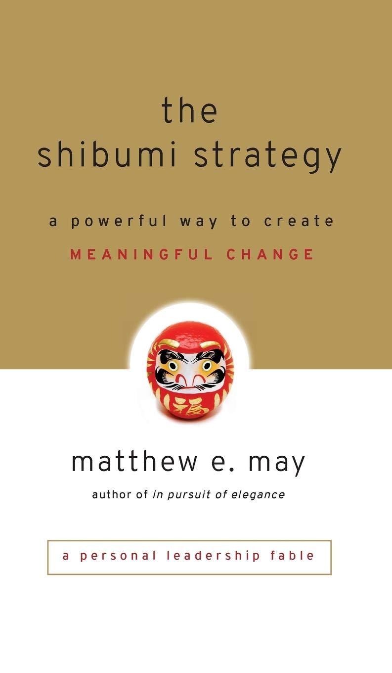 The Shibumi Strategy: A Powerful Way to Create Meaningful Change,Used