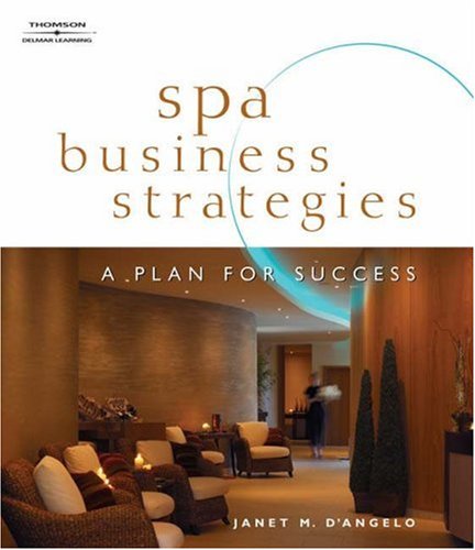 Spa Business Strategies: A Plan for Success,New