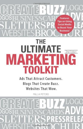 The Ultimate Marketing Toolkit: Ads That Attract Customers. Blogs That Create Buzz. Web Sites That Wow.,Used