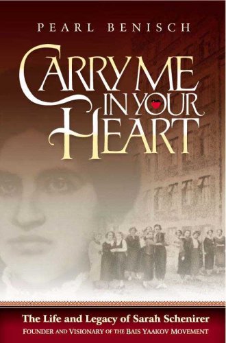 Carry Me in Your Heart: The Life and Legacy of Sarah Schenirer, Founder and Visionary of the Bais Yaakov Movement,Used