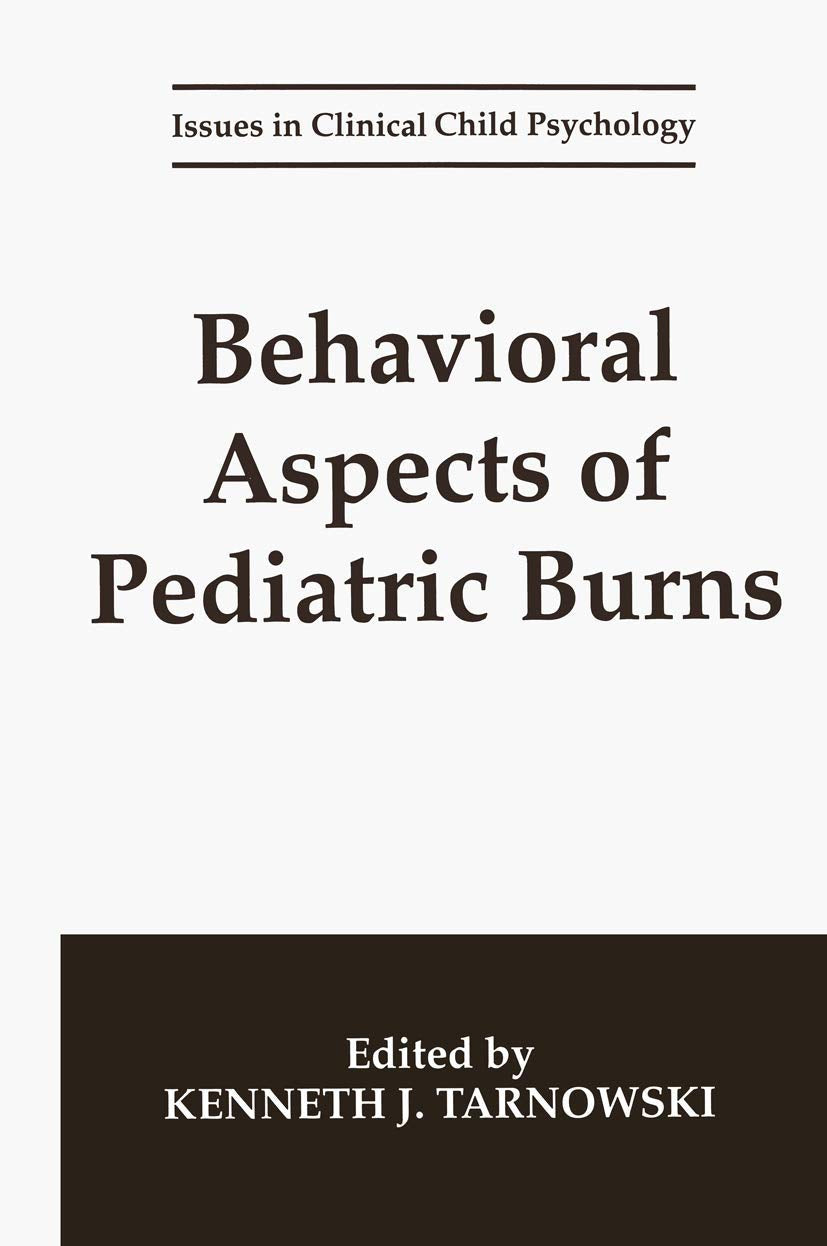 Behavioral Aspects of Pediatric Burns (Issues in Clinical Child Psychology),Used