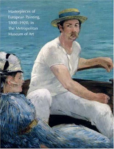 Masterpieces Of European Painting, 18001920, In The Metropolitan Museum Of Art,New