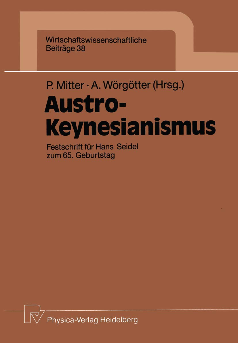 AustroKeynesianismus: Festschrift fr Hans Seidel zum 65. Geburtstag (Wirtschaftswissenschaftliche Beitrge, 38) (German Edition),Used