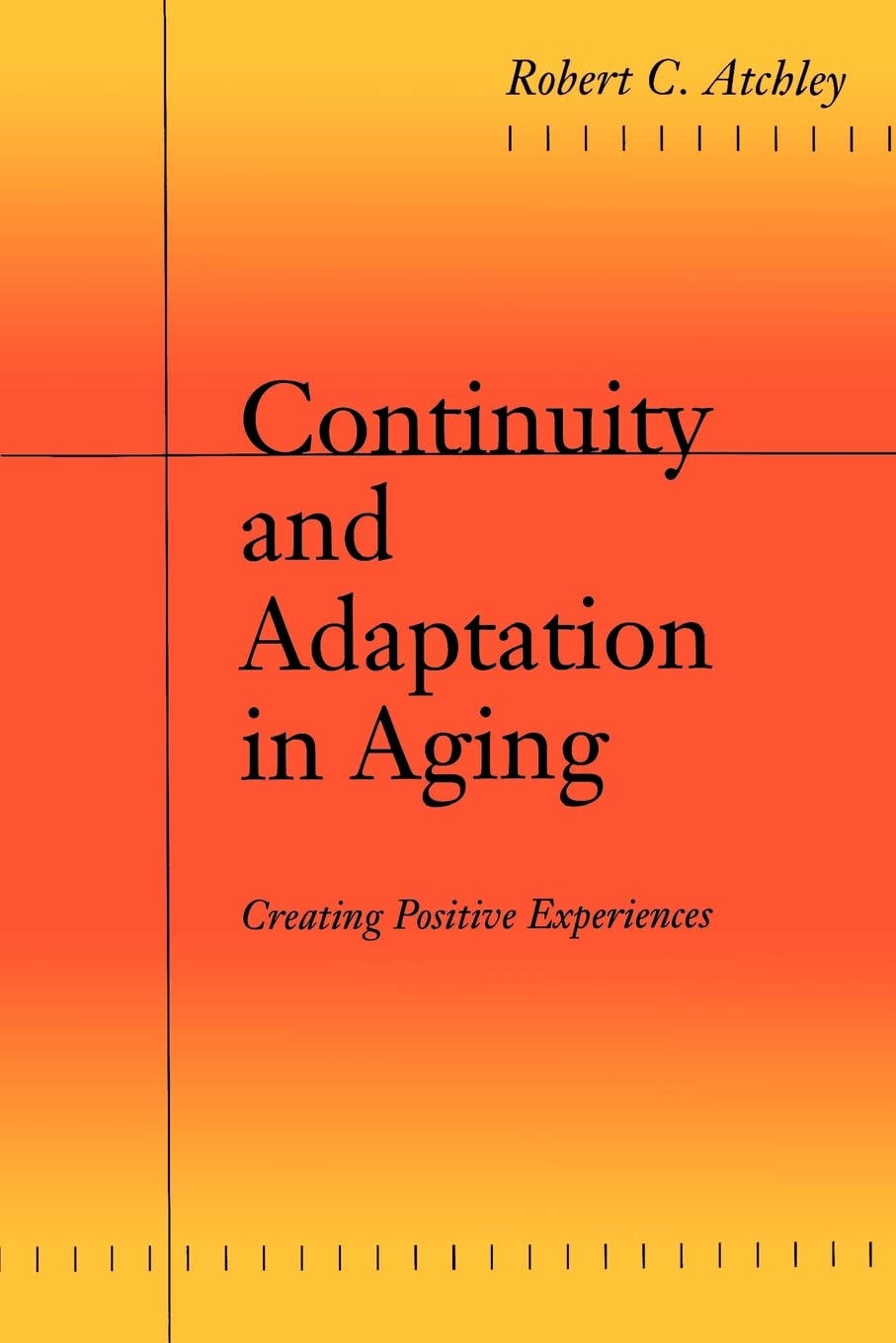 Continuity and Adaptation in Aging: Creating Positive Experiences,Used