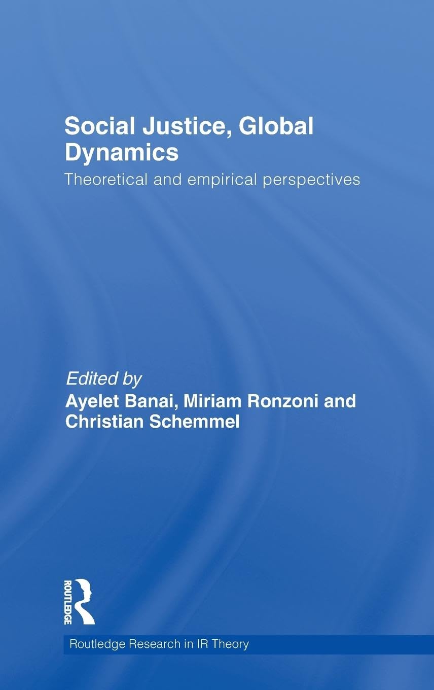 Social Justice, Global Dynamics: Theoretical and Empirical Perspectives (Routledge Research in International Relations Theory),Used