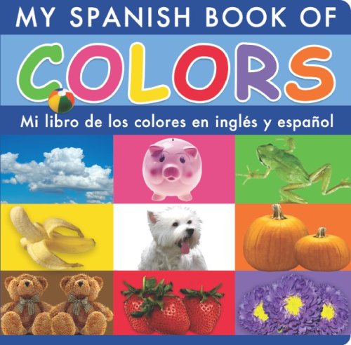 My Spanish Book of Colors / Mi Libro De Los Colores En Ingles Y Espanol (Spanish Edition),Used