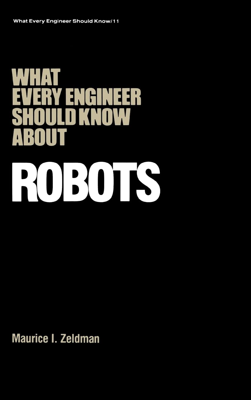 What Every Engineer Should Know About Robots,New