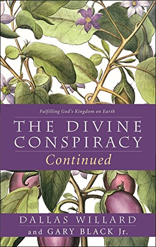The Divine Conspiracy Continued: Fulfilling God's Kingdom on Earth,Used
