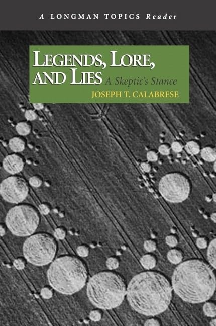 Legends, Lore, and Lies: A Skeptic's Stance, A Longman Topics Reader,New