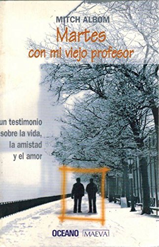 Martes Con Mi Viejo Profesor / Tuesdays With Morrie (Spanish Edition)