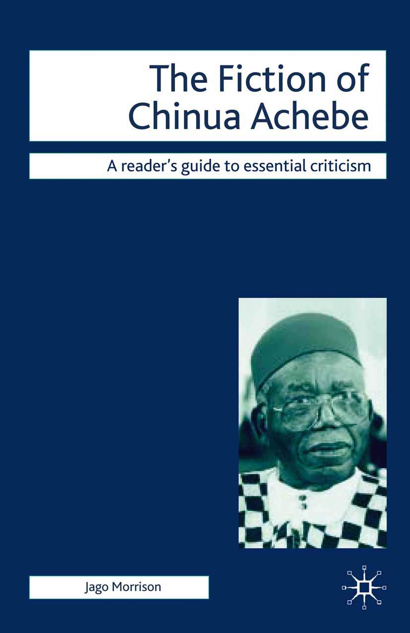 The Fiction of Chinua Achebe (Readers' Guides to Essential Criticism, 54),Used