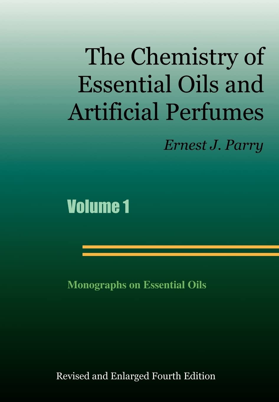 The Chemistry of Essential Oils and Artificial Perfumes Volume 1 (Fourth Edition),Used