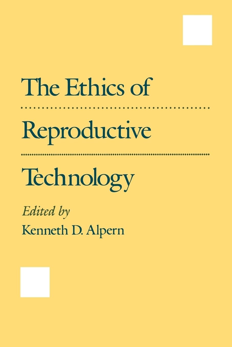 The Ethics of Reproductive Technology,New