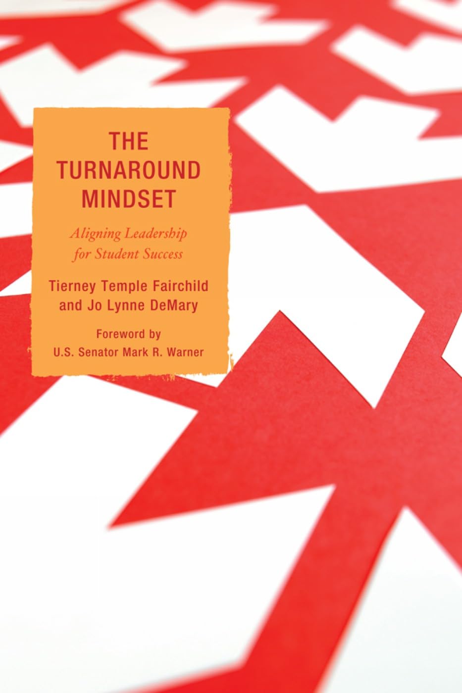 The Turnaround Mindset: Aligning Leadership For Student Success,Used