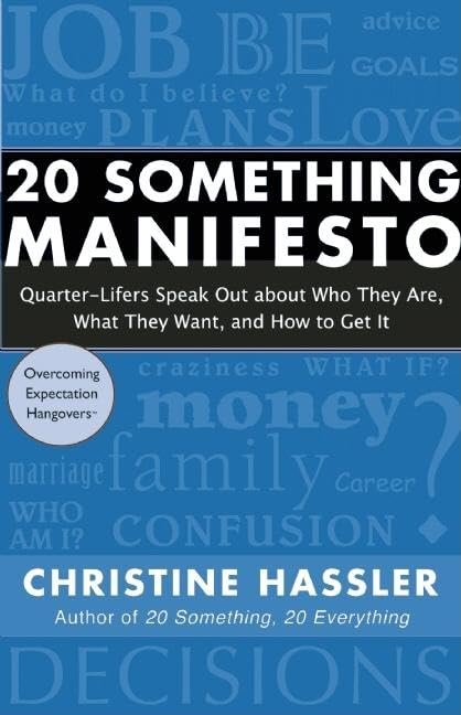20 Something Manifesto: Quarterlifers Speak Out About Who They Are, What They Want, And How To Get It,Used
