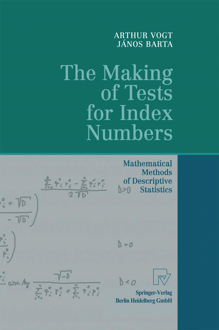 The Making of Tests for Index Numbers: Mathematical Methods of Descriptive Statistics,Used