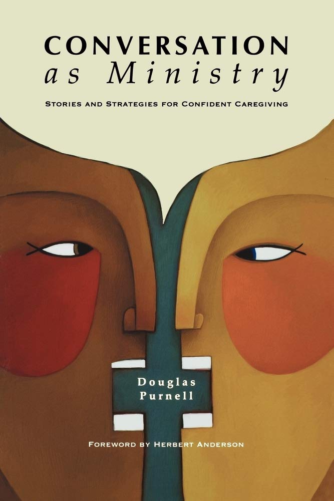 Conversation As Ministry: Stories and Strategies for Confident Caregiving,Used