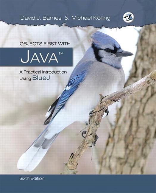 Objects First With Java: A Practical Introduction Using Bluej
