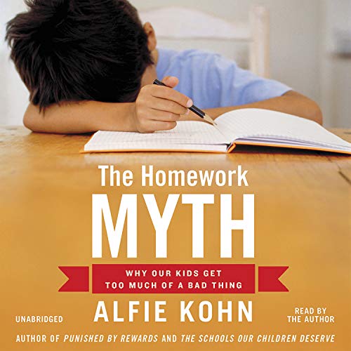 The Homework Myth: Why Our Kids Get Too Much Of A Bad Thing