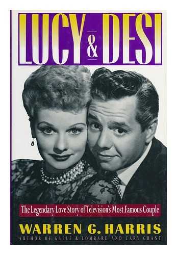 Lucy And Desi: The Legendary Love Story Of Television'S Most Famous Couple,Used