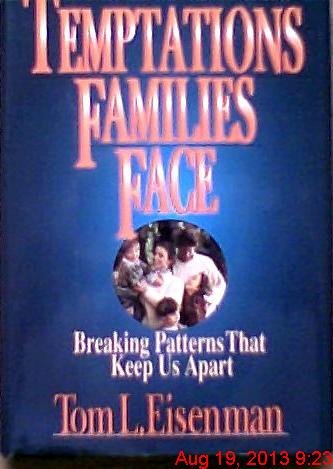 Temptations Families Face: Breaking Patterns That Keep Us Apart,Used