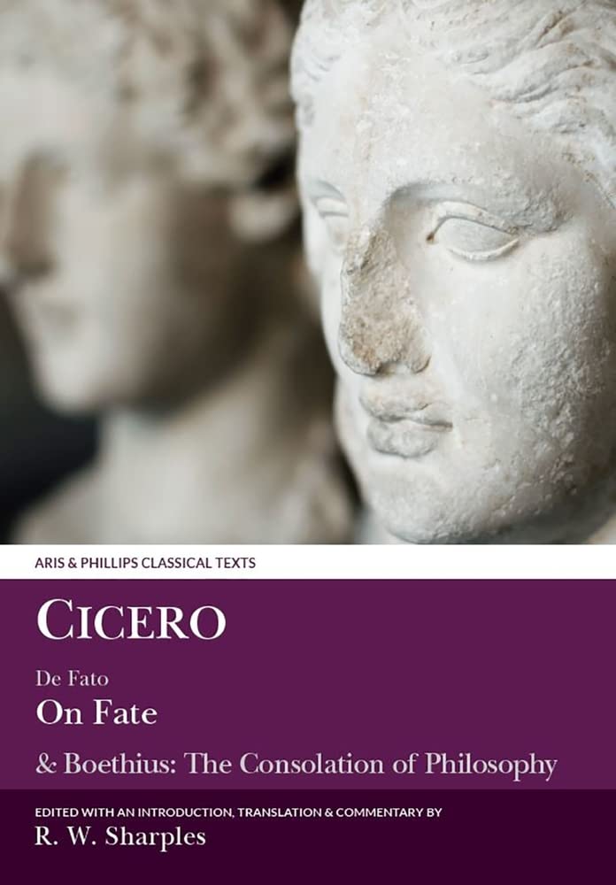 Cicero: On Fate: & Boethius: The Consolation of Philosophy IV.57 and V (Aris and Phillips Classical Texts),Used