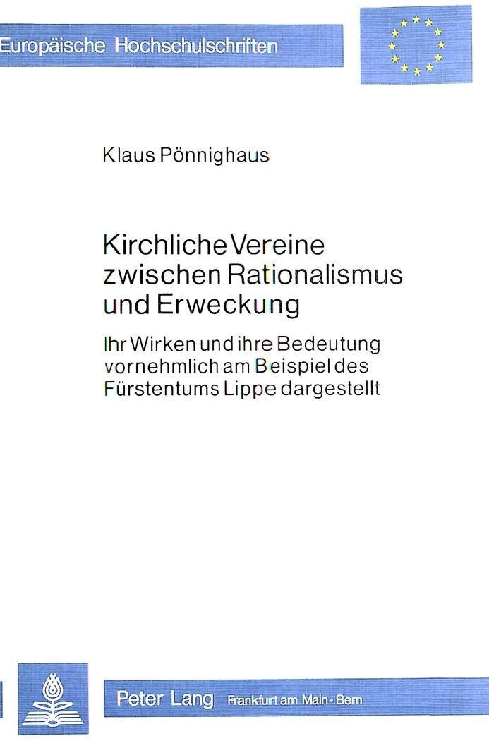 Kirchliche Vereine zwischen Rationalismus und Erweckung: Ihr Wirken und ihre Bedeutung vornehmlich am Beispiel des Frstentums Li,Used