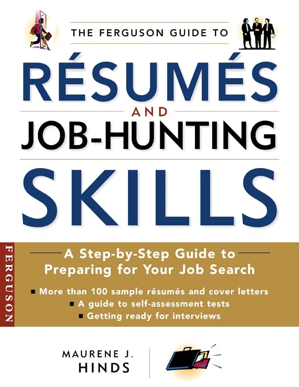 The Ferguson Guide To Resumes And Job Hunting Skills: A Handbook For Recent Graduates And Those Entering The Workplace For The F