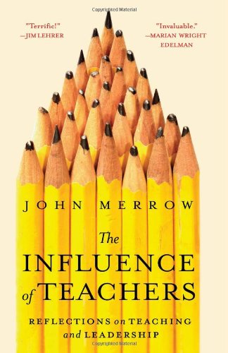 The Influence of Teachers: Reflections on Teaching and Leadership,New