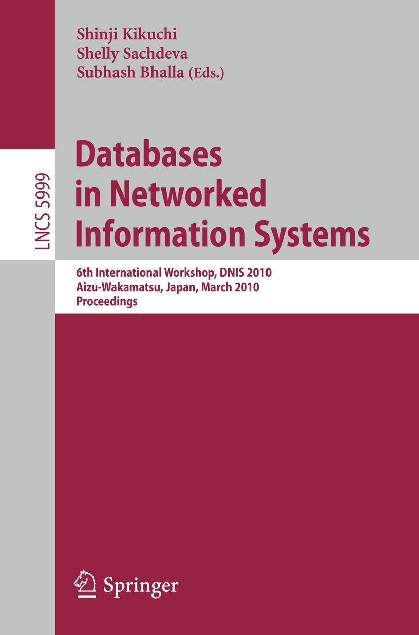 Databases in Networked Information Systems: 6th International Workshop, DNIS 2010, AizuWakamatsu, Japan, March 2931, 2010, Pro,Used
