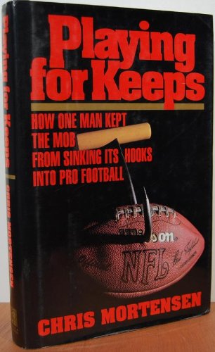 Playing for Keeps: How One Man Kept the Mob from Sinking Its Hooks into Pro Football,Used