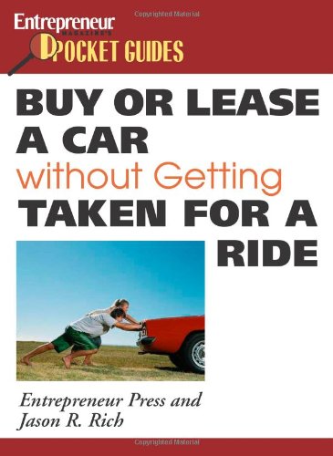 Buy or Lease a Car Without Getting Taken for a Ride (Entrepreneur Magazine's Pocket Guides),Used