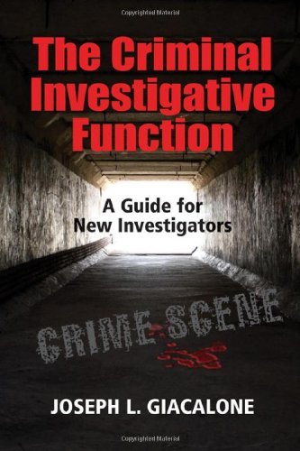 The Criminal Investigative Function: A Guide for New Investigators,Used