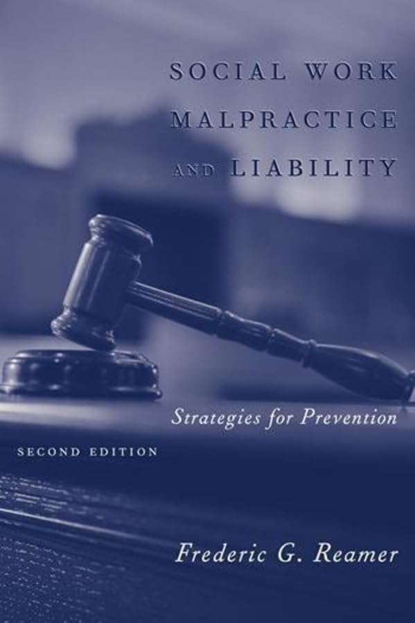 Social Work Malpractice and Liability: Strategies for Prevention,Used