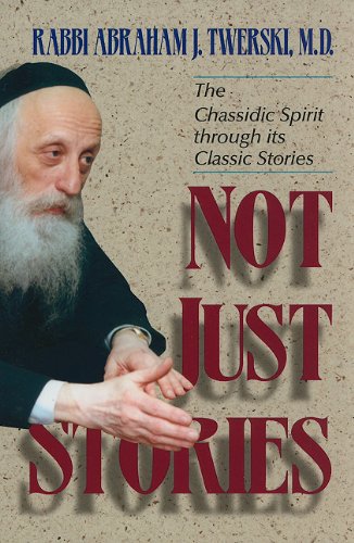 Not Just Stories: The Chassidic Spirit Through Its Classic Stories,Used