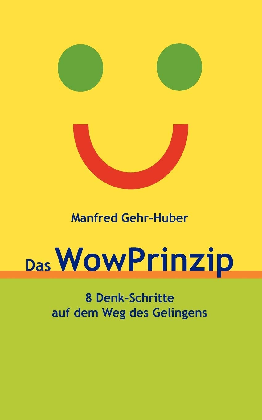 Das WowPrinzip: 8 DenkSchritte auf dem Weg des Gelingens (German Edition),Used