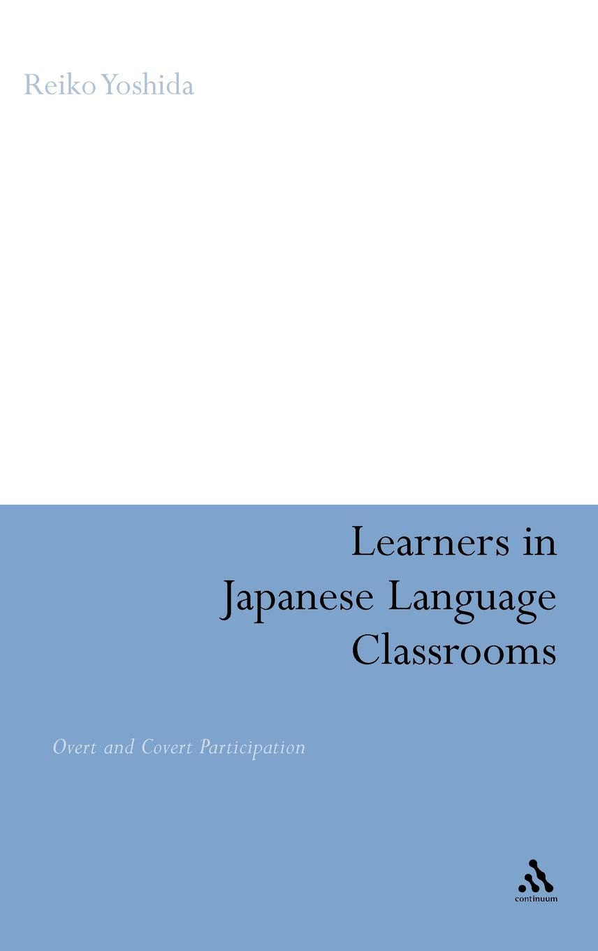 Learners In Japanese Language Classrooms: Overt And Covert Participation,New