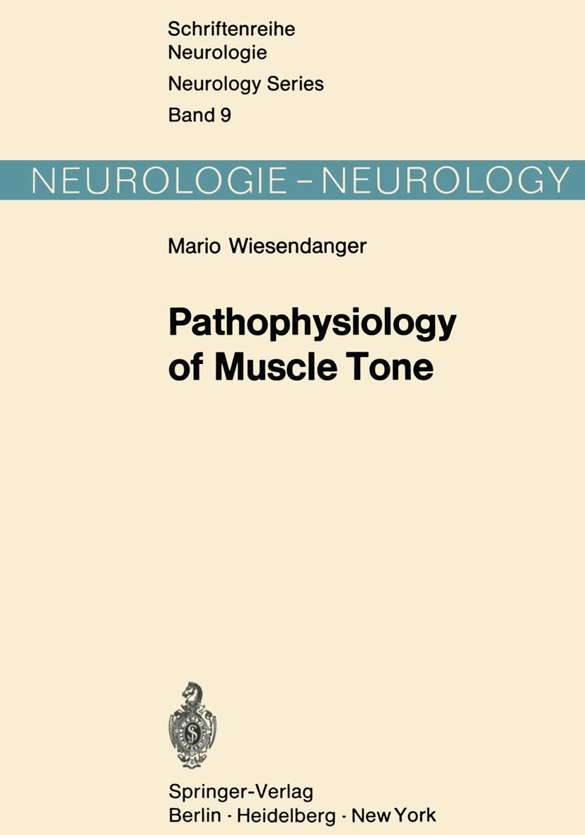 Pathophysiology of Muscle Tone (Schriftenreihe Neurologie Neurology Series, 9),Used