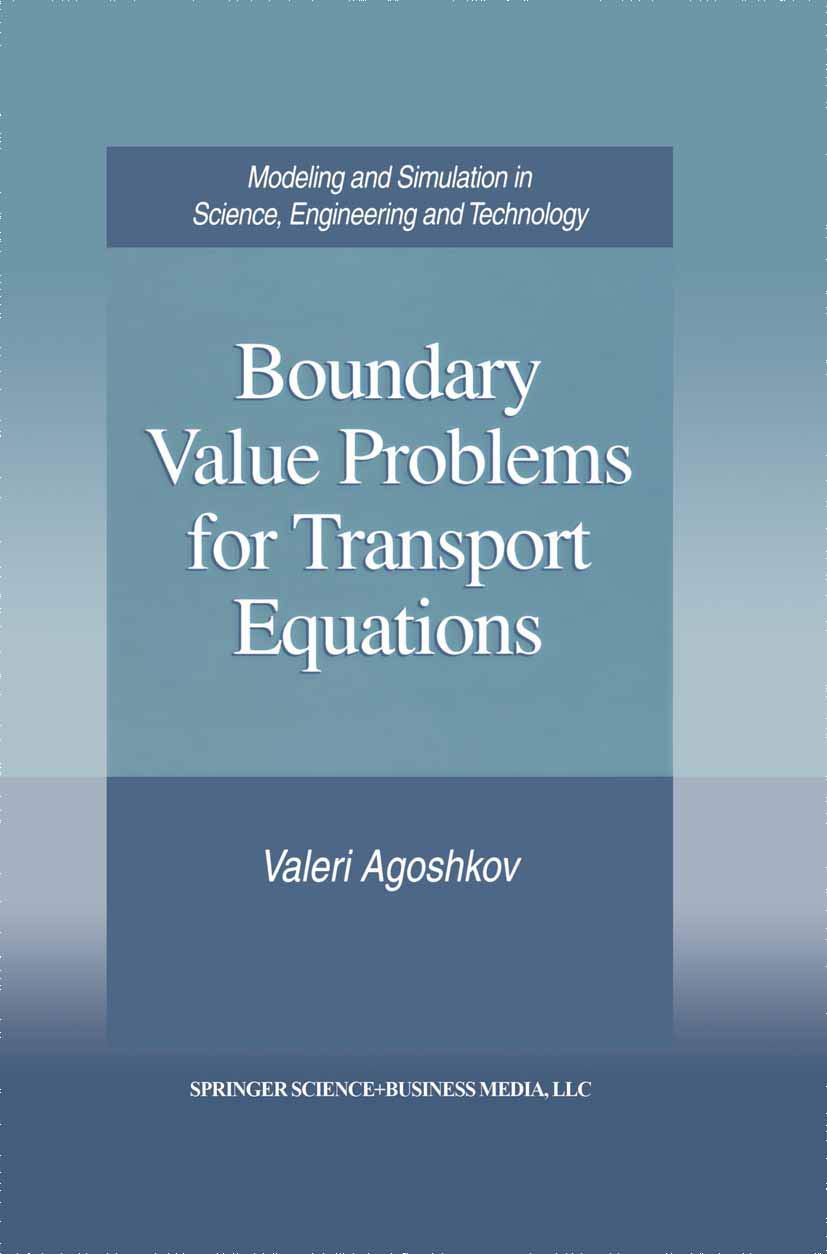 Boundary Value Problems For Transport Equations (Modeling And Simulation In Science, Engineering And Technology),Used