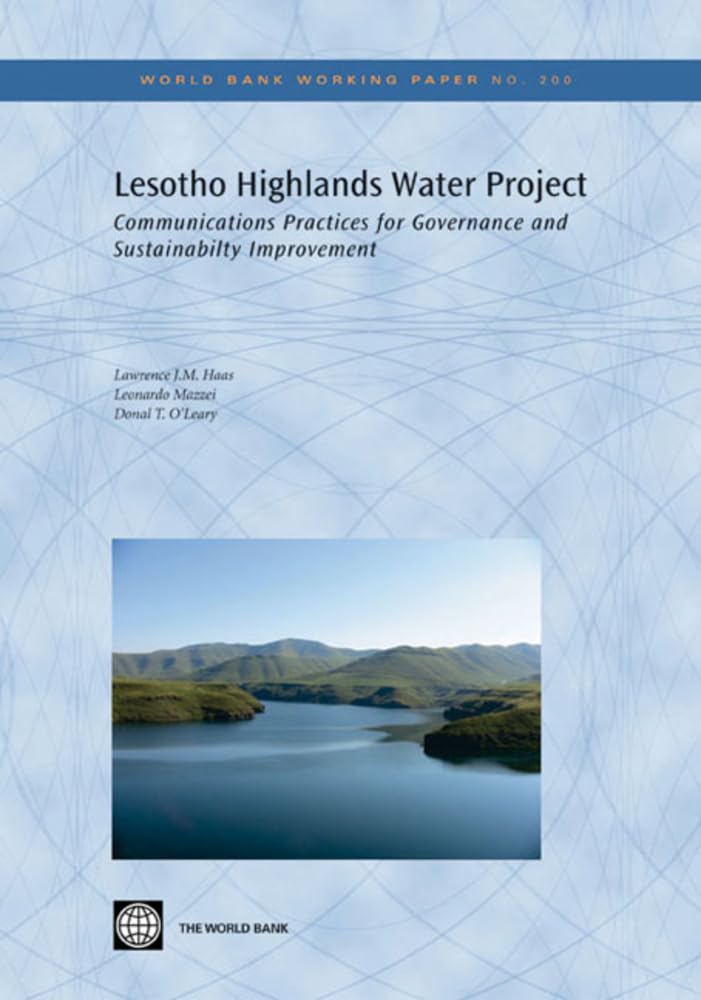 Lesotho Highlands Water Project: Communications Practices For Governance And Sustainability Improvement (200) (World Bank Workin,New
