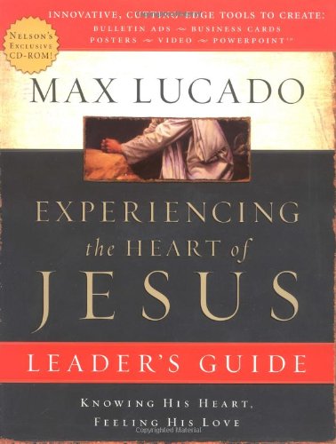 Experiencing the Heart of Jesus: Leader's Guide,New