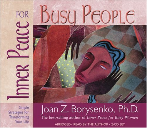 Inner Peace For Busy People: Simple Strategies for Transforming Your life,New