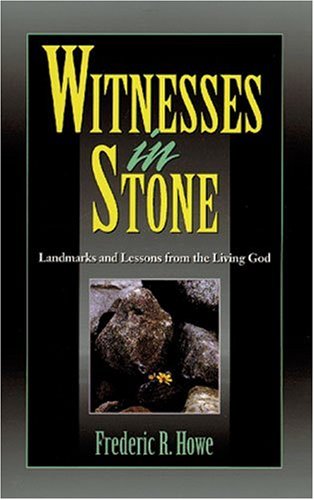 Witnesses in Stone: Landmarks and Lessons from the Living God,Used