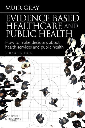 Evidencebased Health Care And Public Health: How To Make Decisions About Health Services And Public Health,Used